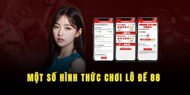 Một số hình thức chơi lô đề 88