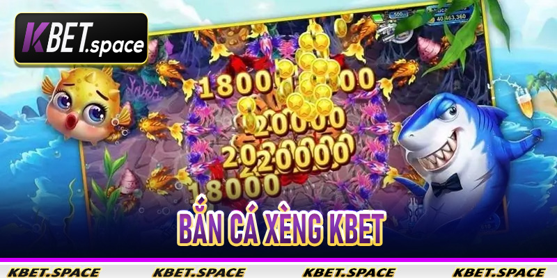 Bắn Cá Xèng Kbet