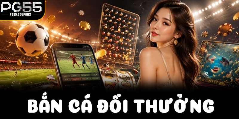 Bí Kíp 4 – Chơi Bắn Cá Đổi Thưởng Tại PG55 Có Kế Hoạch